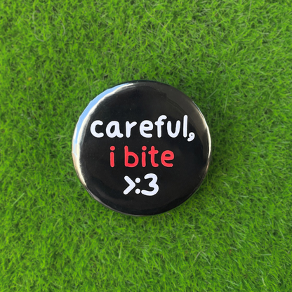 ‘Careful, I Bite’ Badge by Kitz Wurld